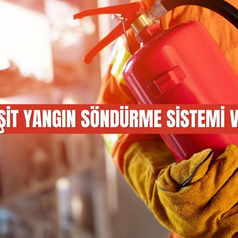 Kaç çeşit yangın söndürme sistemi vardır Kaç çeşit yangın söndürme sistemi vardır